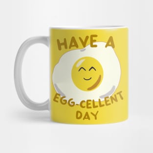 Have an Eggcellent Day Mug